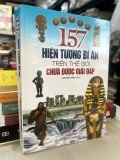  157 hiện tượng bí ẩn trên thế giới chưa được giải đáp - Nguyễn Hồng Lân 