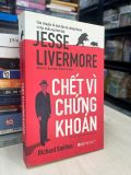  Chết Vì Chứng Khoán - Jesse Livermore 