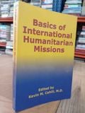  Basics of International Humanitarian Missions - Kevin M. Cahill, M.d 