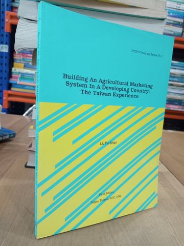  Building An Agricultural Marketing System In A Developing Country: The Taiwan Experience 