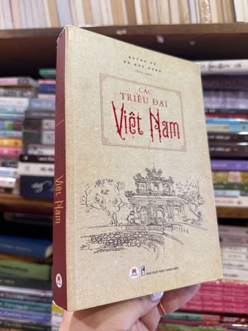  CÁC TRIỀU ĐẠI VIỆT NAM - QUỲNH CƯ & ĐỖ ĐỨC HÙNG 