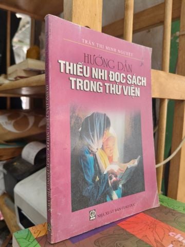  Hướng dẫn thiếu nhi đọc sách trong thư viện - Trần Thị Minh Nguyệt 
