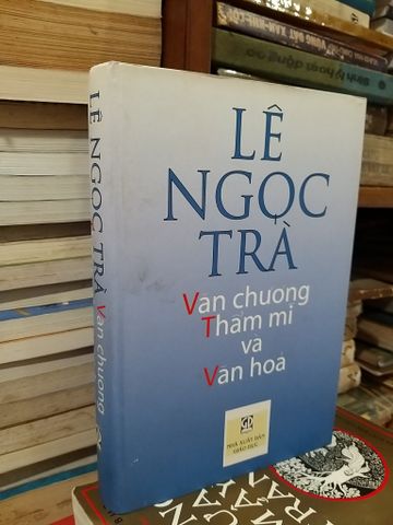 Văn chương, thẩm mĩ và văn hóa - Lê Ngọc Trà 