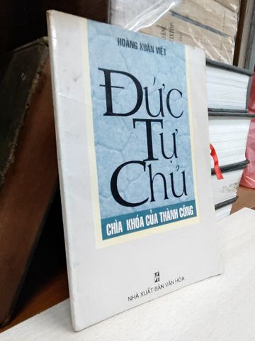  Đức tự chủ chìa khoá thành công - Hoàng Xuân Việt 