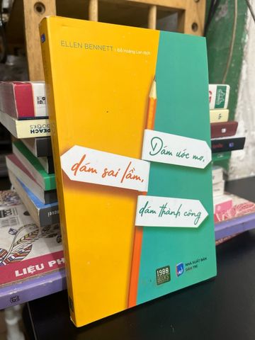  Dám ước mơ, dám sai lầm, dám thành công - Ellen Bennett 