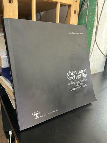 Chân Dung Khởi Nghiệp: Những Người Đi Tìm Giấc Mơ của Chinh Mình - Nguyễn Thị Minh Trâm