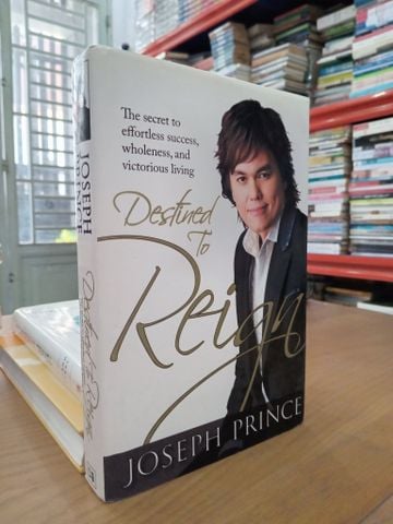 Destined to Reign - Joseph Prince