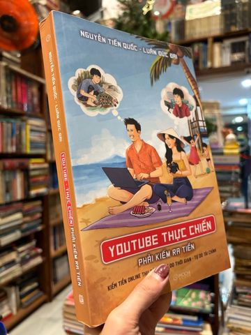  Youtube thực chiến phải kiếm ra tiền - Nguyễn Tiến Quốc - Luân Đức Đại 