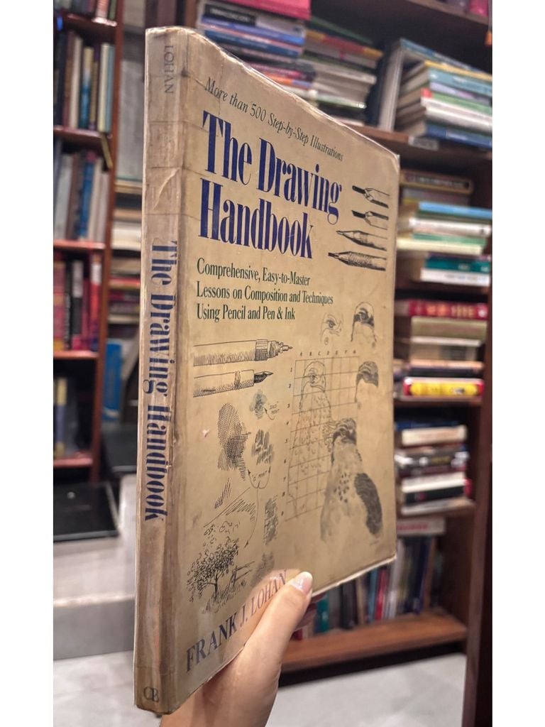  The Drawing Handbook: Comprehensive, Easy-To-Master Lessons On Composition And Techniques Using Pencil And Pen & Ink - Frank J. Lohan 