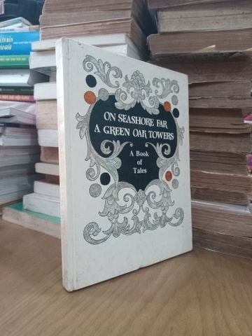  On Seashore Far A Green Oak Towers: A Book Of Tales 
