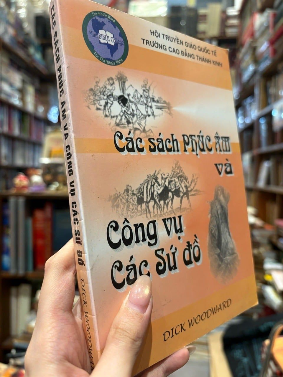  Các sách phúc âm và công vụ các sứ đồ - Dick Woodward 