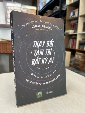 Thay Đổi Tâm Trí Bất Kỳ Ai - Jonah Berger