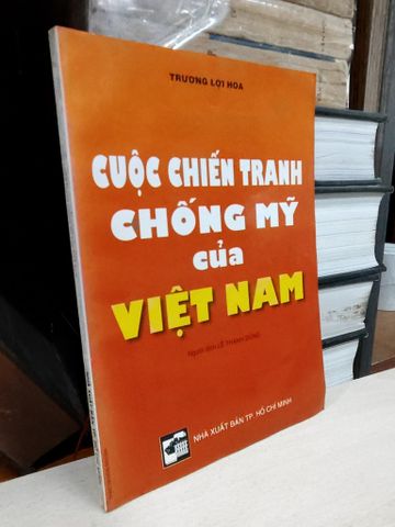  Cuộc chiến chống Mỹ của Việt Nam - Trương Lợi Hoa 