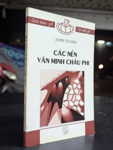 Các Nền Văn Minh Châu Phi - Anne Stamm (Huyền Giang Dịch) 