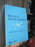  Balaji Srinivasan Công Nghệ, Sự Thật Và Tương Lai - Eric Jorgenson 