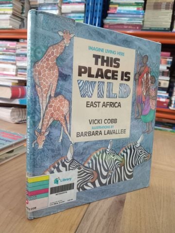  This Place Is Wild: East Africa - Vicki Cobb, Barbara Lavallee 