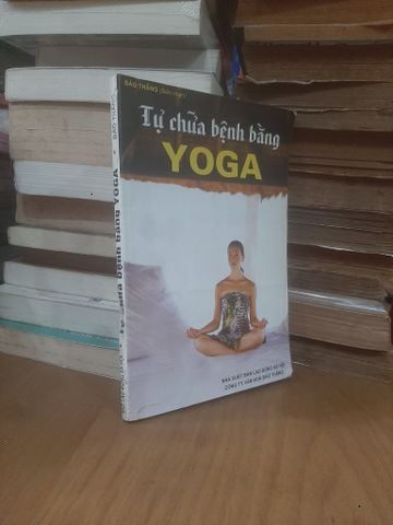  Tự Chữa Bệnh Bằng Yoga - Bảo Thắng 