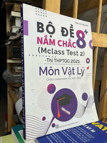  Bộ đề nắm chắc 8+ môn vật lý thi THPT QG - Vũ Tuấn Anh 