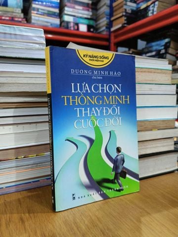  Lựa chọn thông minh thay đổi cuộc đời - Dương Minh Hào 