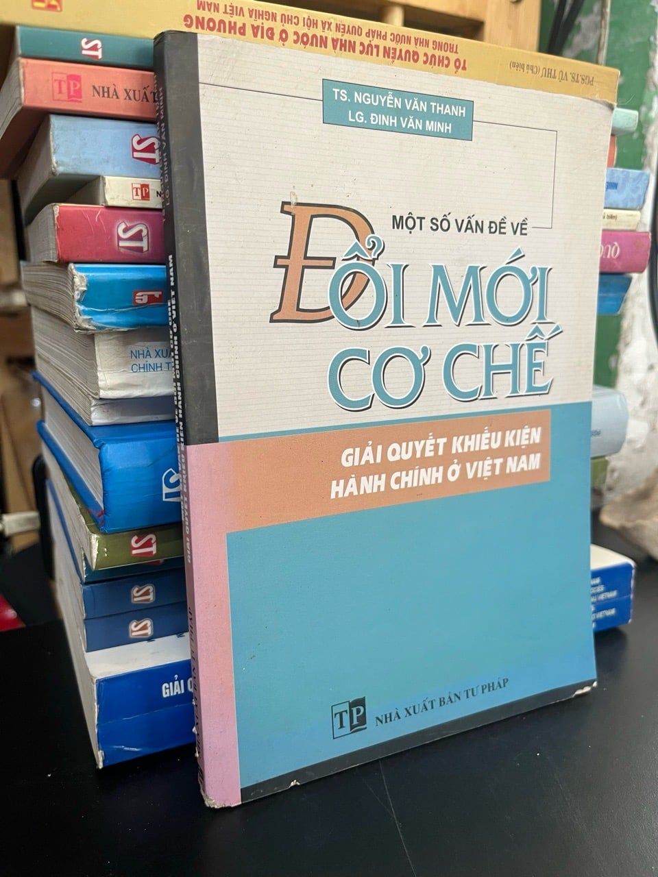  Một số vấn đề về đổi mới cơ chế: giải quyết khiếu kiện hành chính ở Việt Nam - TS. Nguyễn Văn Thanh 