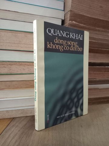  Dòng sông không có đôi bờ - Quang Khải 