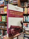  Nhân Cách Doanh Nhân Và Văn Hóa Kinh Doanh Ở Việt Nam Trong Thời Kỳ Đổi Mới, Hội Nhập Quốc Tế - Phùng Xuân Nhạ 