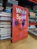  White Spirit (Tâm Hồn trong Trắng) - Paule Constant (Hiệu Constant, Lê Kim Chi Dịch) 