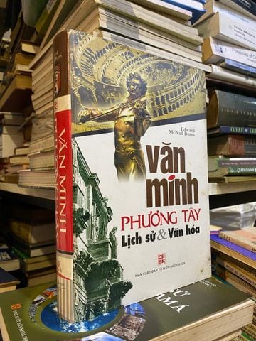 Văn Minh Phương Tây: Lịch Sử & Văn Hoá - Edward Mcnall Burns
