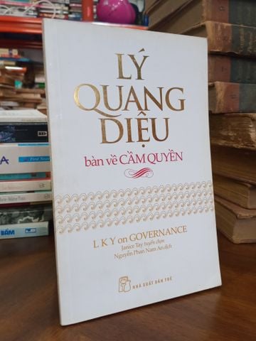 Lý Quang Diệu bàn về cầm quyền - Janice Tay tuyển chọn