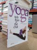  Yoga tinh thần & thể chất - Minh Quang, Thanh Châu tổng hợp và biên soạn 