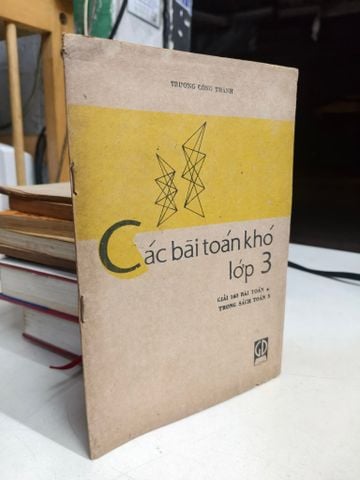 Các bài toán khó lớp 3 - Trương Công Thành