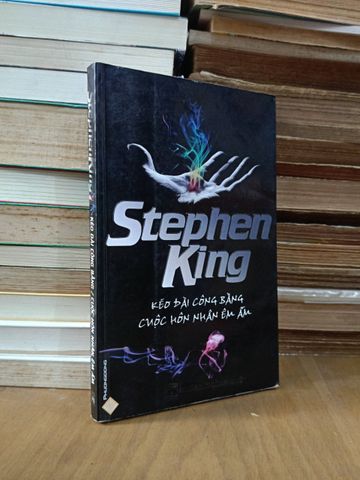 Kéo dài công bằng, cuộc hôn nhân êm ấm - Stephen King (Lê Đình Chi dịch) 