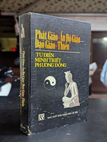 Phật Giáo Ấn Độ Giáo Đạo Giáo Thiền Từ Điển Minh Triết Phương Đông - Người Dịch Lê Diên