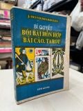  Bí quyết bói bài hỗn hợp bài cào, trót - J. Des Vignes Rouges (sách in kéo lụa) 
