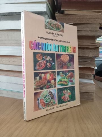  Phương Pháp Ăn Uống Và Dưỡng Sinh: Các Món Ăn Trị Bệnh - Nguyễn Xuân Bảo Biên Dịch 