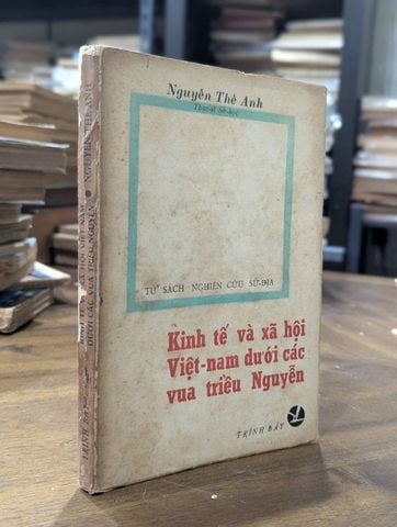  Kinh Tế và Xã Hội Việt Nam Dưới Các Vua Triều Nguyễn - Nguyễn Thế Anh 