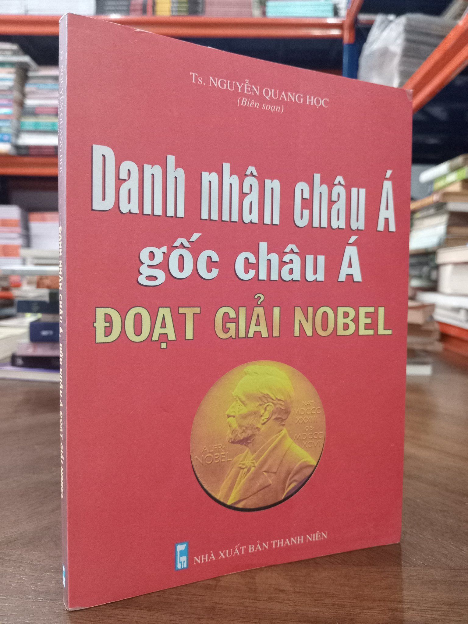  Danh nhân châu Á gốc châu Á đoạt giải Nobel - Ts. Nguyễn Quang Học 