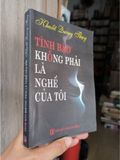  Tình Báo Không Phải Là Nghề Của Tôi - Khuất Quang Thụy 