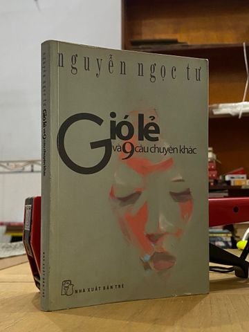  Gió lẻ và 9 câu chuyện khác - Nguyễn Ngọc Tư 