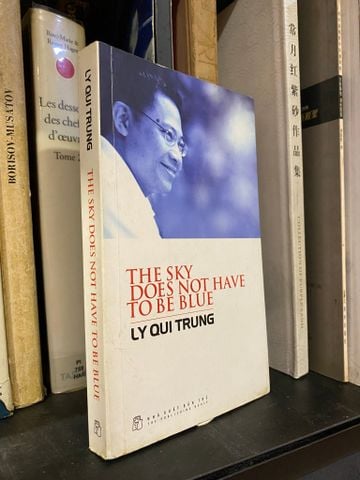  THE SKY DOES NOT HAVE TO BE BLUE - Ly Qui Trung 