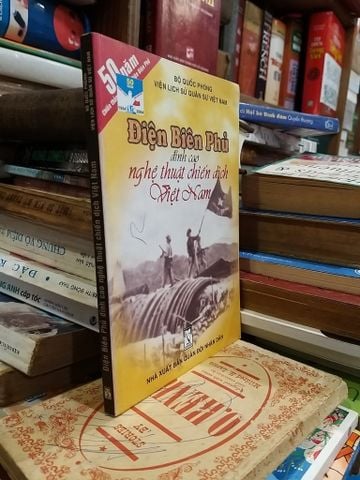  Điện Biên Phủ đỉnh cao nghệ thuật chiến dịch Việt Nam 