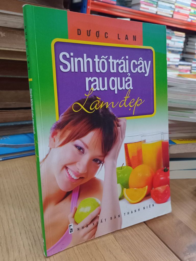  Sinh Tố Trái Cây Rau Quả Làm Đẹp - Dược Lan 