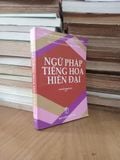  Ngữ Pháp Tiếng Hoa Hiện Đại - Phan Bình, Lưu Hi Minh, Điền Thiện Kế (Nguyễn Minh Duy dịch) 