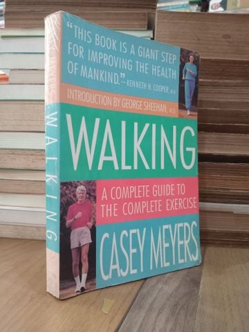 Walking: A Complete Guide to the Complete Exercise - Casey Meyers