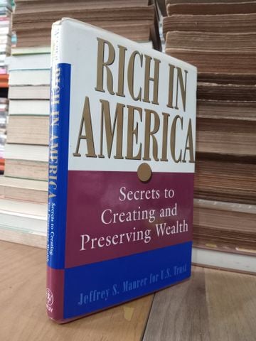  Rich in America - Jeffrey S. Maurer 
