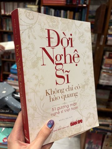 Đời Nghệ Sĩ Không Chỉ Có Hào Quang - 51 Gương Mặt Nghệ Sĩ Việt Nam