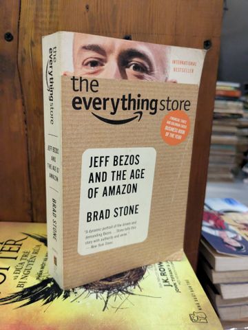  THE EVERYTHING STORE: JEFF BEZOS AND THE AGE OF AMAZON - BRAD STONE 