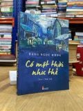  Có một Thời Như Thế - Đặng Ngọc Hùng 