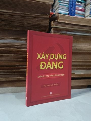  Xây Dựng Đảng Nhìn Từ Các Vấn Đề Thực Tiễn - Vũ Trung Kiên 