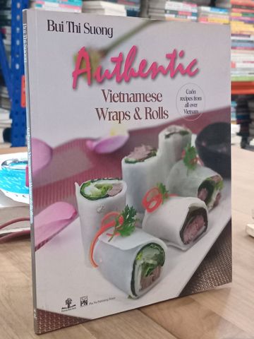  Authentic Vietnamese Wrap and Rolls - Bui Thi Suong 